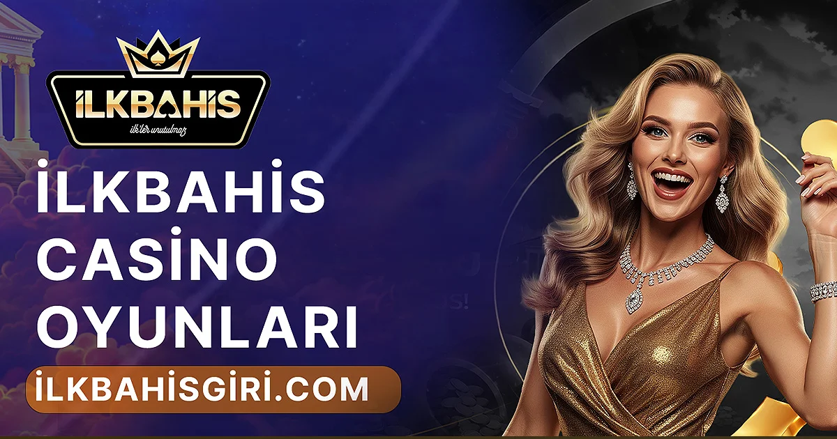 İlkBahis İlkbahis Casino Oyunları Rehberi - İlkBahis rehber görseli