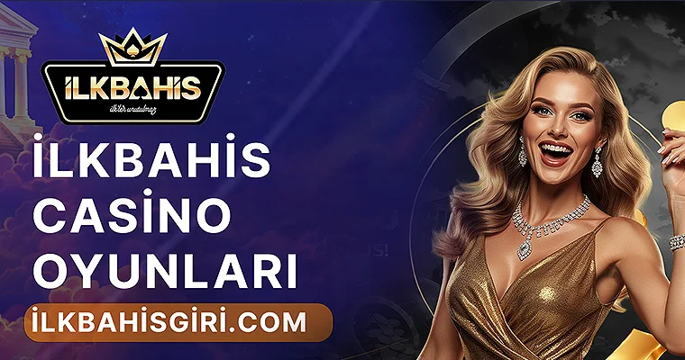 İlkbahis Casino Oyunları İlkbahis Casino Oyunları