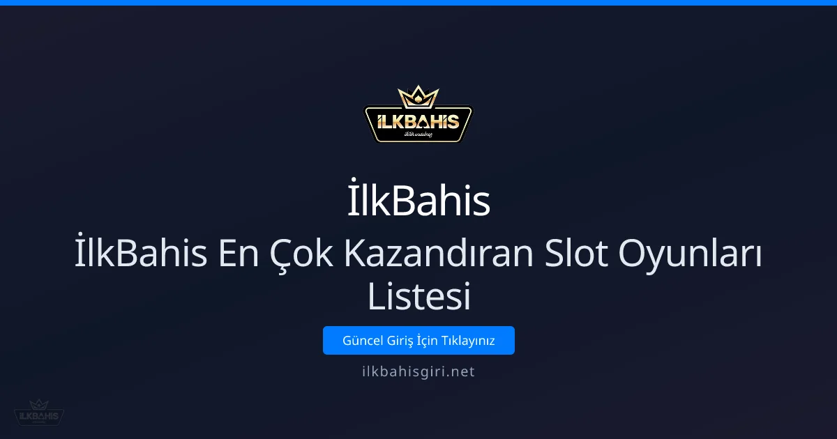 İlkBahis 2026: En Çok Kazandıran Slotlar ve Stratejiler - İlkBahis rehber görseli