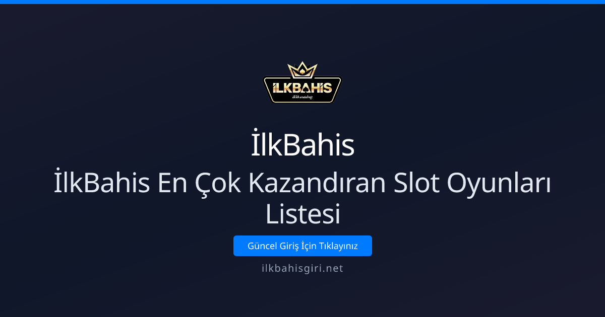 İlkBahis En Çok Kazandıran Slot Oyunları Listesi - 2026 Rehberi İlkBahis En Çok Kazandıran Slot Oyunları Listesi - 2026 Rehberi - İlkBahis rehber görseli