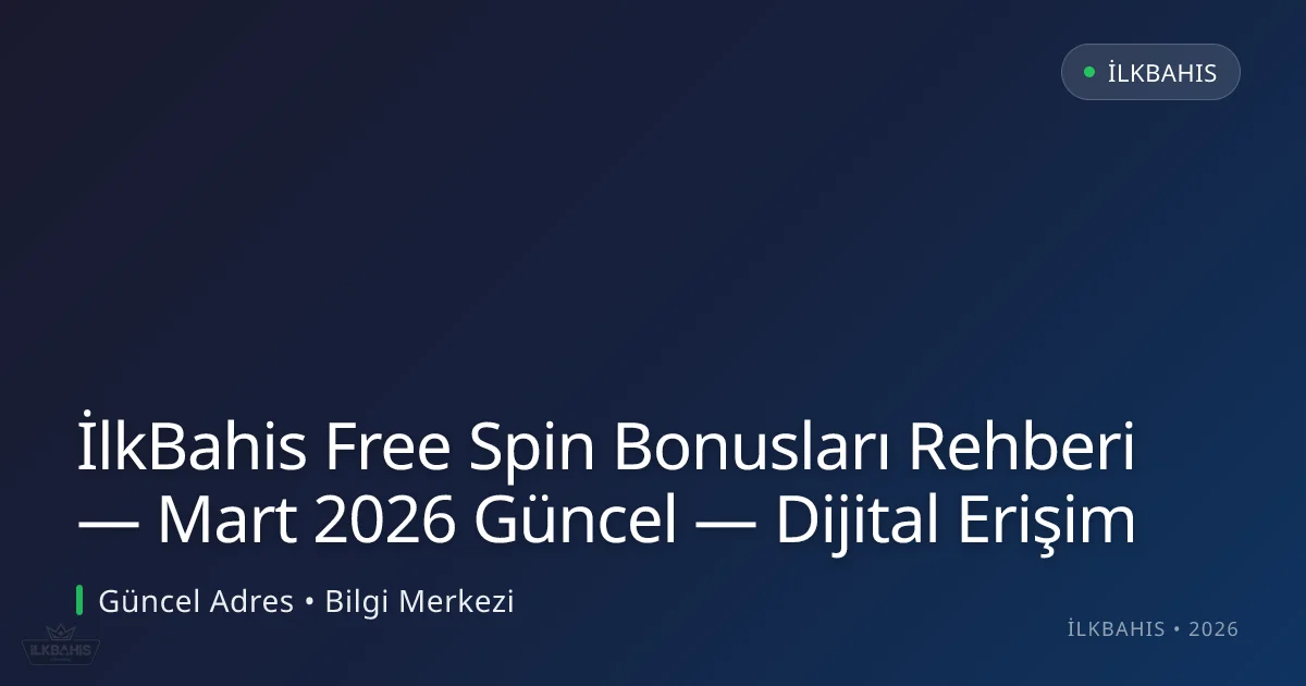 İlkBahis Free Spin Bonusları Rehberi — Dijital Erişim - İlkBahis rehber görseli