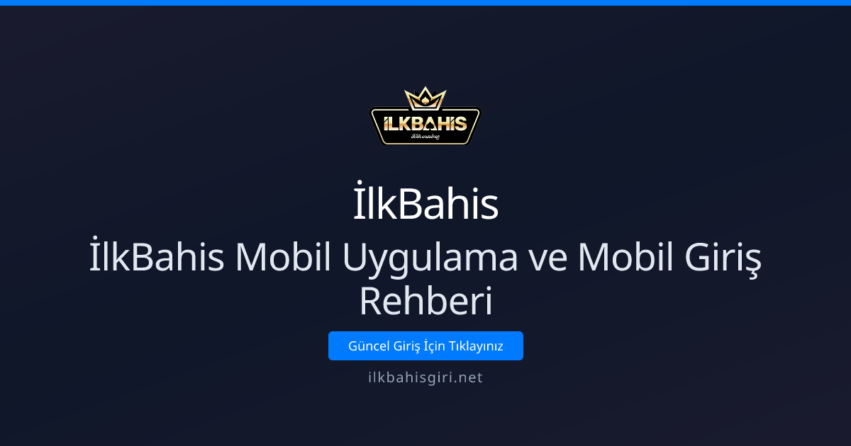 İlkBahis Mobil Uygulama ve Mobil Giriş Rehberi İlkBahis Mobil Uygulama ve Mobil Giriş Rehberi - İlkBahis rehber görseli