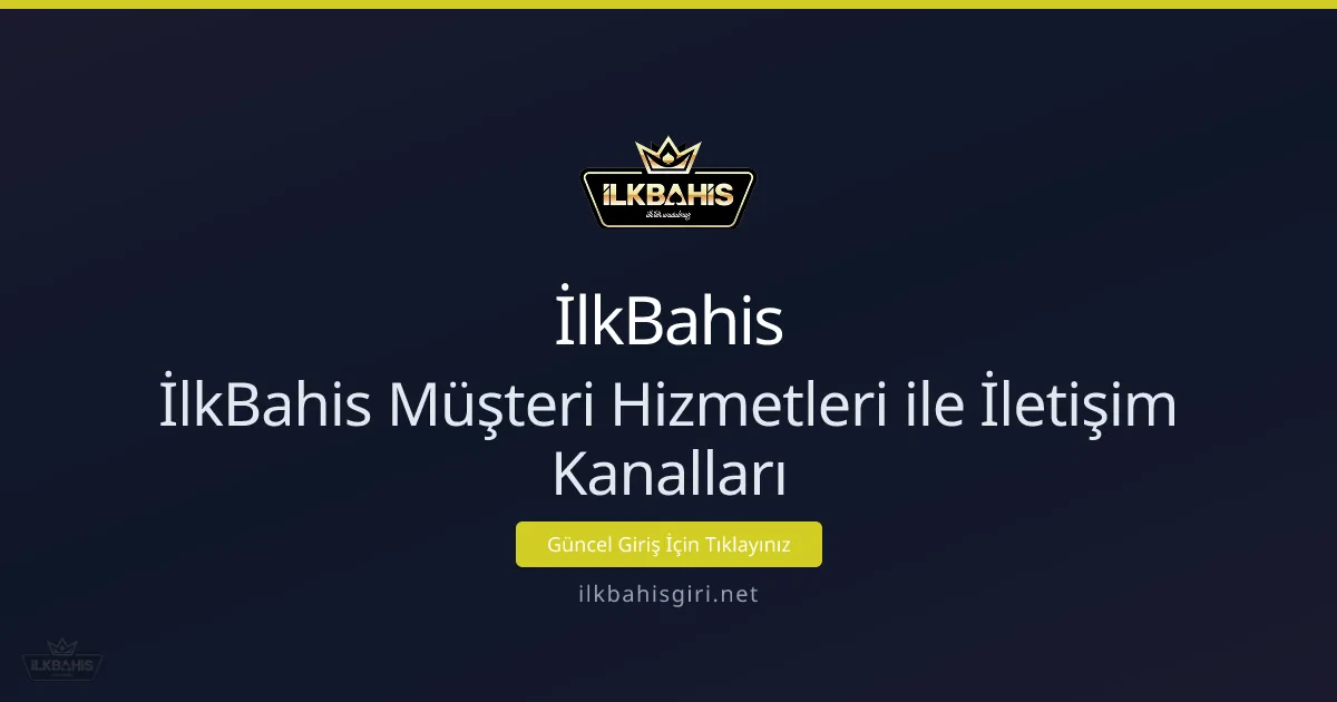 Müşteri Hizmetleriyle Hızlı İletişim Kurma Rehberi Müşteri Hizmetleriyle Hızlı İletişim Kurma Rehberi - İlkBahis rehber görseli