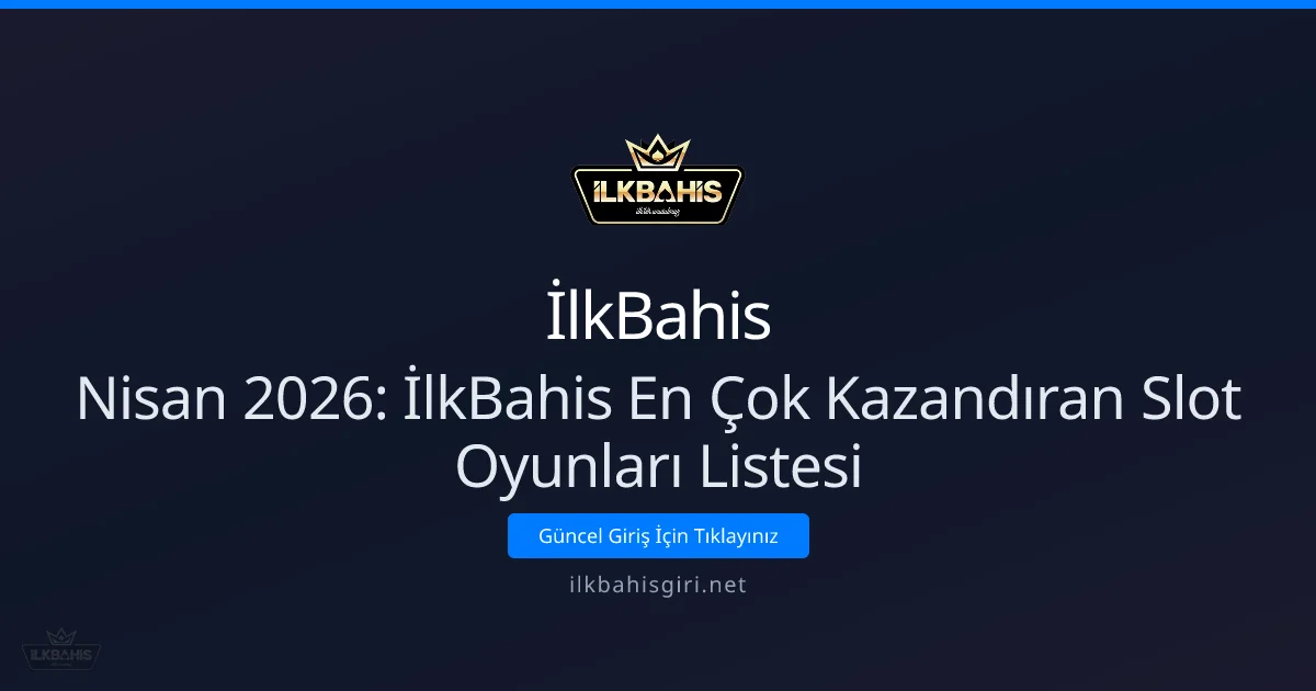 İlkBahis En Çok Kazandıran Slot Oyunları Listesi İlkBahis En Çok Kazandıran Slot Oyunları Listesi - İlkBahis rehber görseli