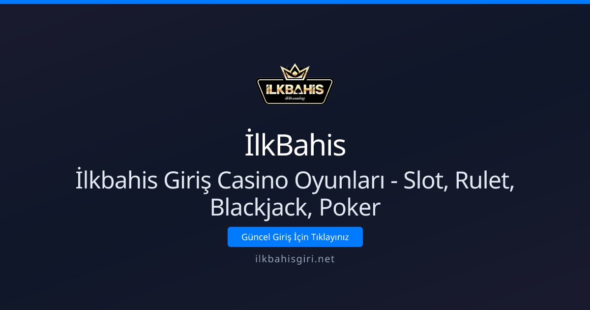 İlkBahis İlkbahis Giriş Casino Oyunları - Slot, Rulet, Blackjack, Poker